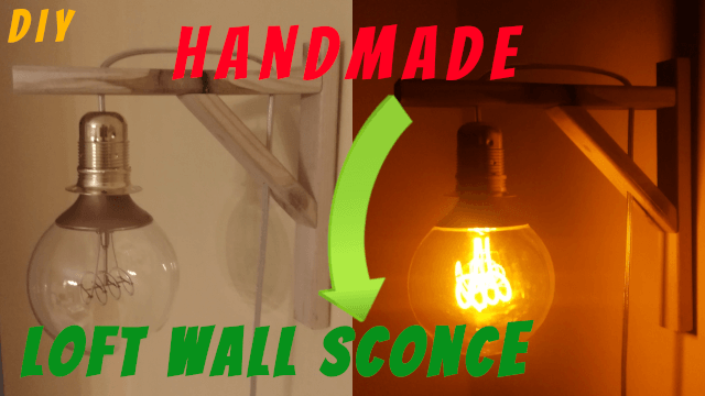 How To Make A Loft Wall Sconce